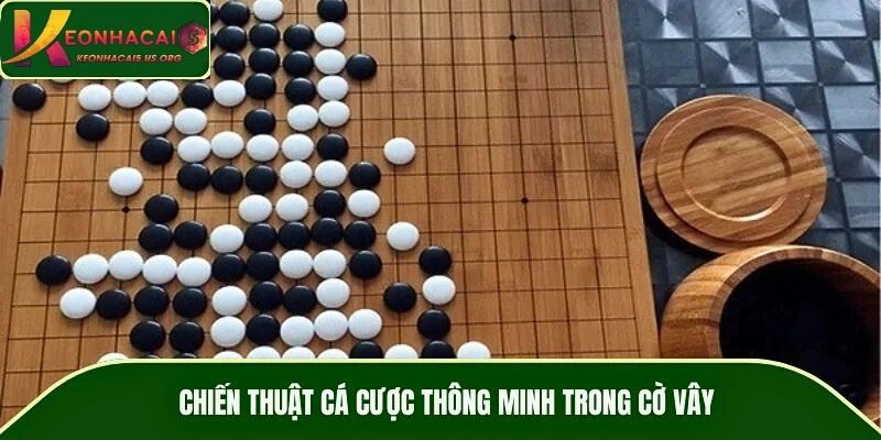 Chiến thuật cá cược thông minh trong cờ vây