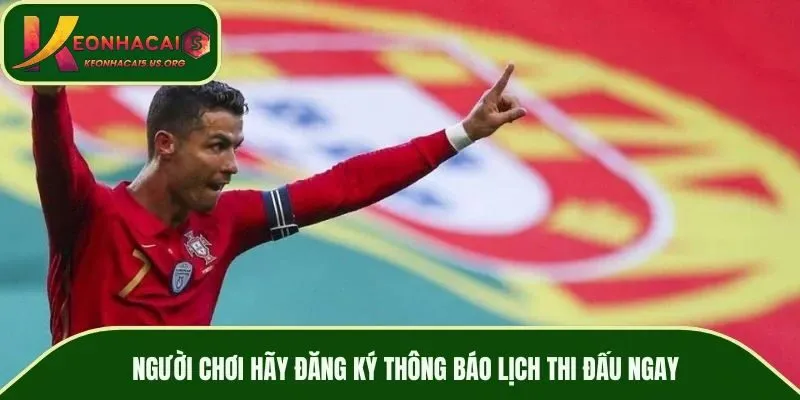 Đăng ký thông báo lịch thi đấu bóng đá
