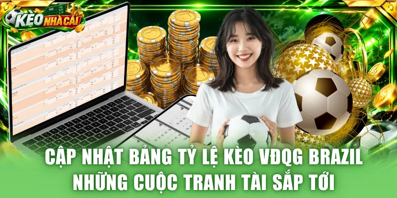 Cập nhật bảng tỷ lệ kèo VĐQG Brazil những cuộc tranh tài sắp tới